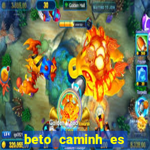 beto caminh es lajeado rs